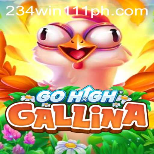 Discovering GoHighGallina: A Fresh Gaming Sensation with 234Win111